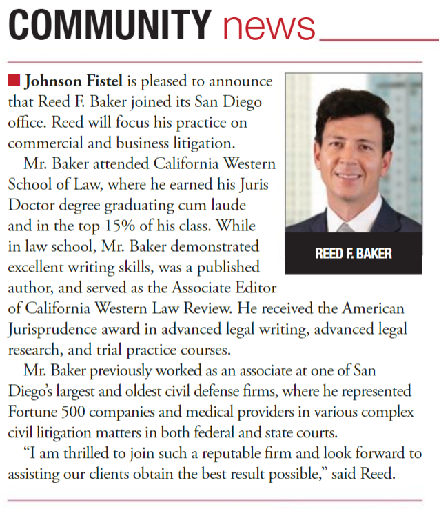 Community News - Johnson Fistel is please to announce that Reed F. Baker joined its San Diego Office